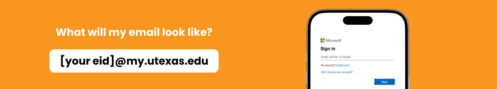 Image of a phone on the microsoft login screen. Official Student email: [your eid]@my.utexas.edu